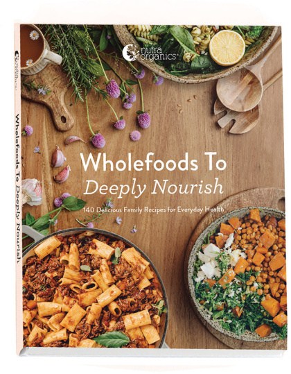 Wholefoods To Deeply Nourish Recipe Book by Nutra Organics