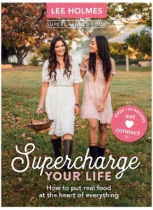 Supercharged Food Supercharge Your Life by Lee Holmes